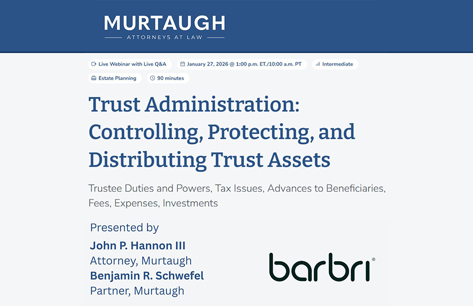John Hannon and Ben Schwefel to Present BARBRI CLE on Trust Administration